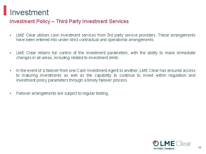 Investment Policy – Third Party Investment Services • LME Clear utilises cash investment services