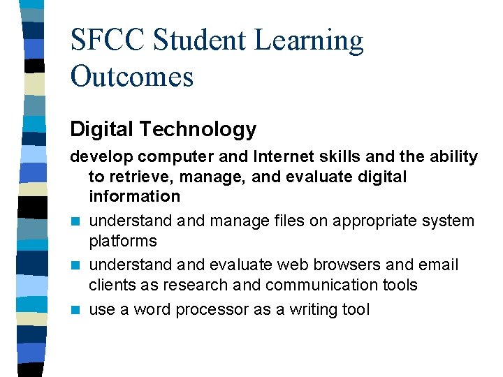 SFCC Student Learning Outcomes Digital Technology develop computer and Internet skills and the ability