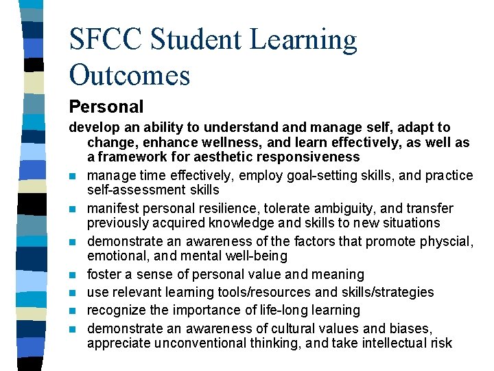 SFCC Student Learning Outcomes Personal develop an ability to understand manage self, adapt to