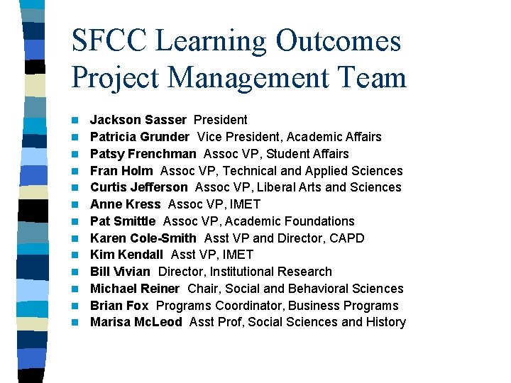 SFCC Learning Outcomes Project Management Team n n n n Jackson Sasser President Patricia