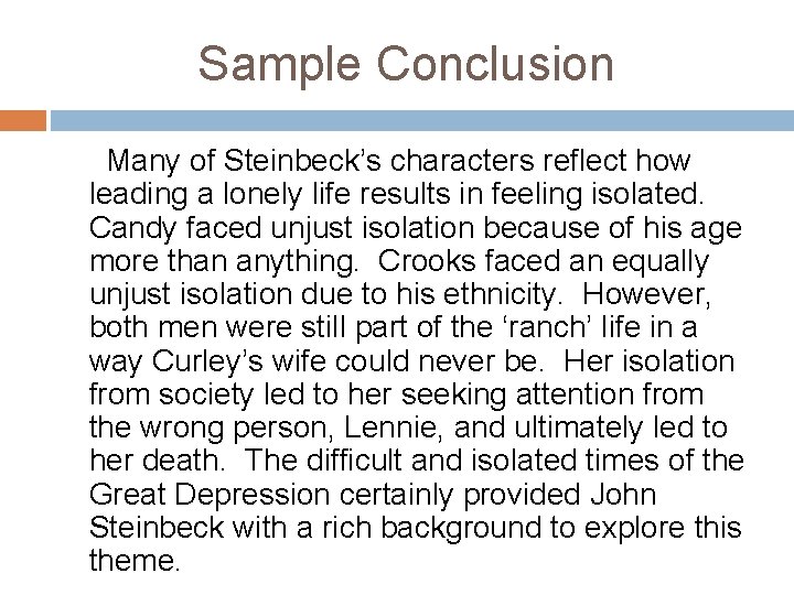Sample Conclusion Many of Steinbeck’s characters reflect how leading a lonely life results in