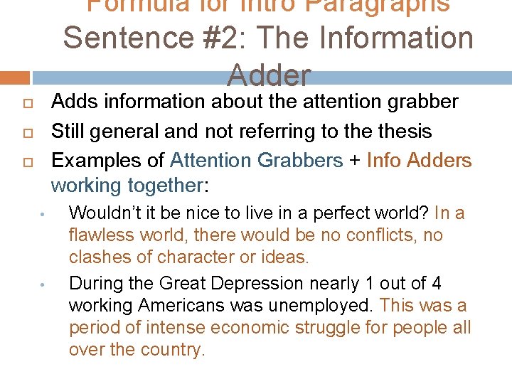 Formula for Intro Paragraphs Sentence #2: The Information Adder Adds information about the attention