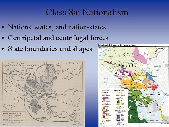 Class 8 a: Nationalism • Nations, states, and nation-states • Centripetal and centrifugal forces