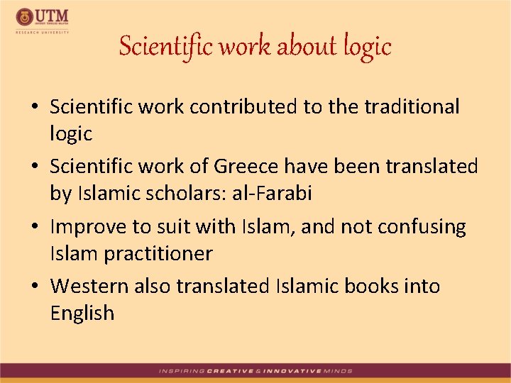 Scientific work about logic • Scientific work contributed to the traditional logic • Scientific