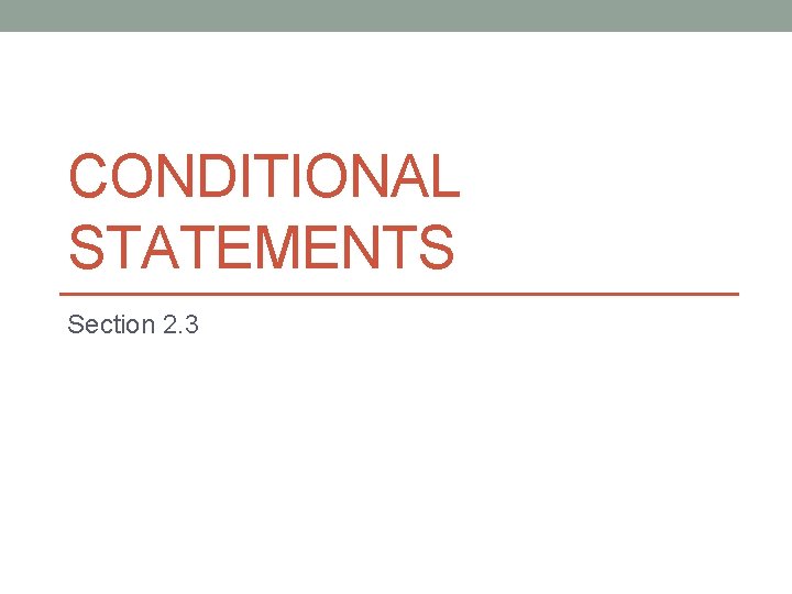 CONDITIONAL STATEMENTS Section 2. 3 