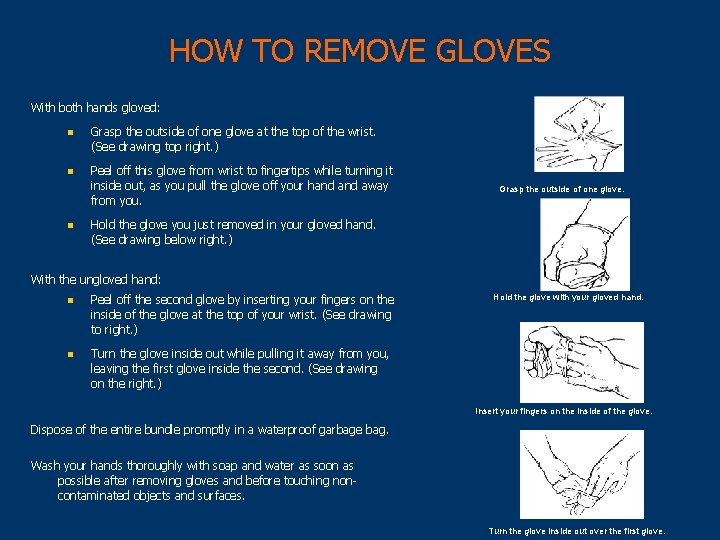 HOW TO REMOVE GLOVES With both hands gloved: n n n Grasp the outside