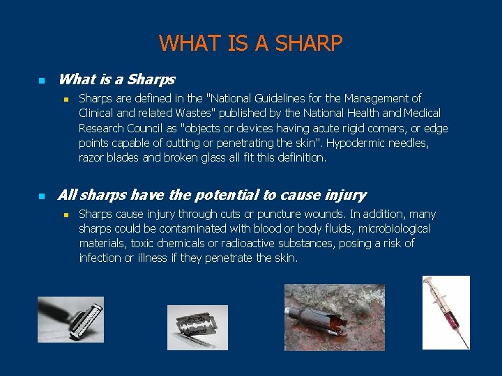 WHAT IS A SHARP n What is a Sharps n n Sharps are defined