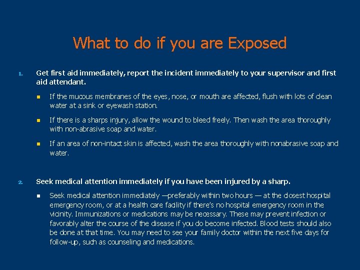What to do if you are Exposed 1. Get first aid immediately, report the