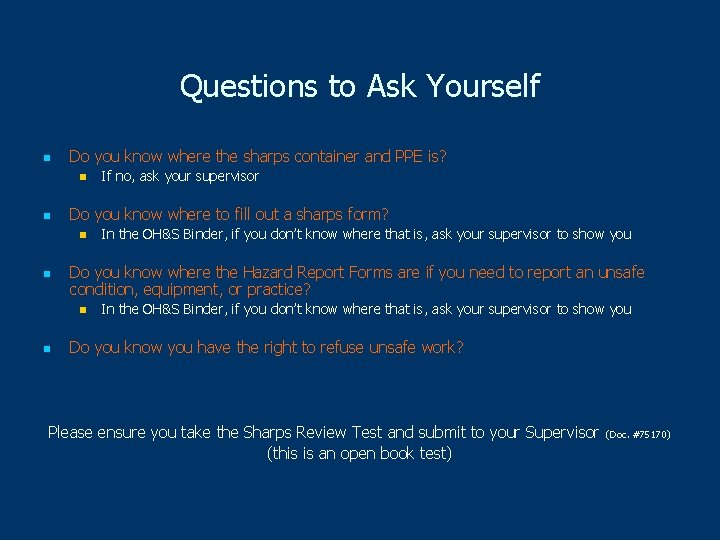 Questions to Ask Yourself n Do you know where the sharps container and PPE