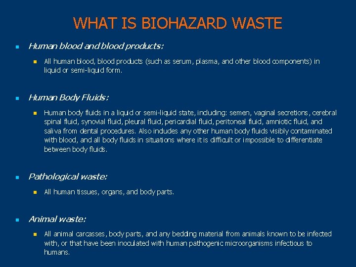 WHAT IS BIOHAZARD WASTE n Human blood and blood products: n n Human Body