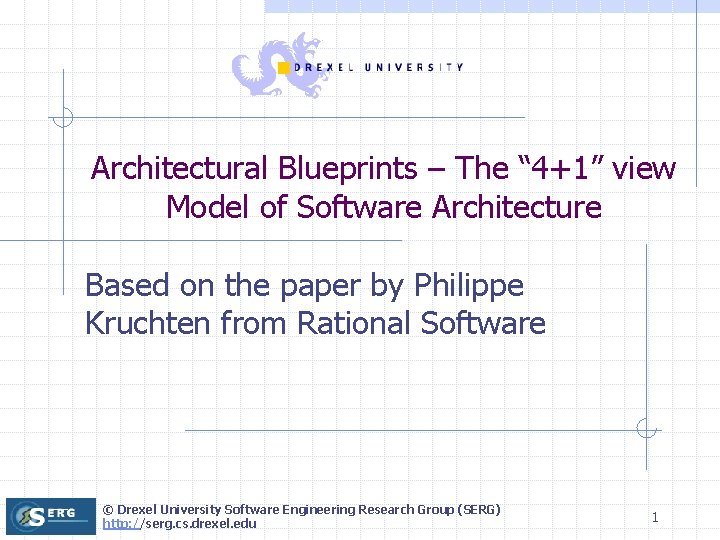 Architectural Blueprints – The “ 4+1” view Model of Software Architecture Based on the