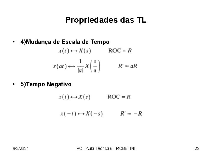 Propriedades das TL • 4)Mudança de Escala de Tempo • 5)Tempo Negativo 6/3/2021 PC