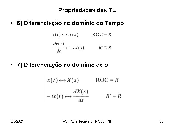Propriedades das TL • 6) Diferenciação no domínio do Tempo • 7) Diferenciação no