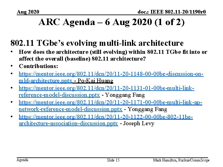 Aug 2020 doc. : IEEE 802. 11 -20/1190 r 0 ARC Agenda – 6