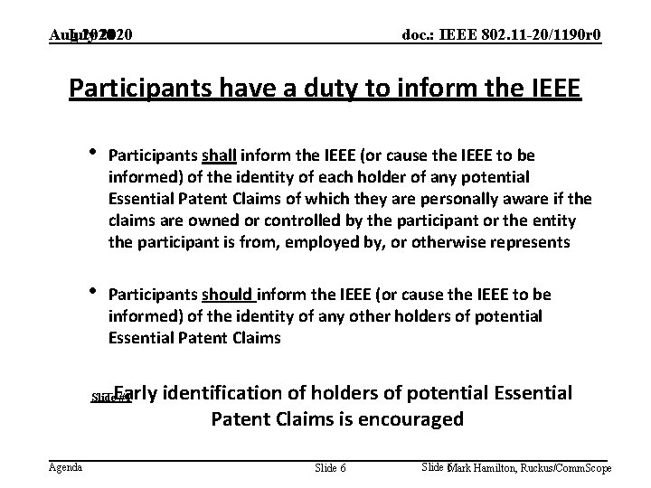 July 2020 Aug 2020 doc. : IEEE 802. 11 -20/1190 r 0 Participants have