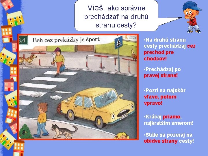 Vieš, ako správne prechádzať na druhú stranu cesty? • Na druhú stranu cesty prechádzaj