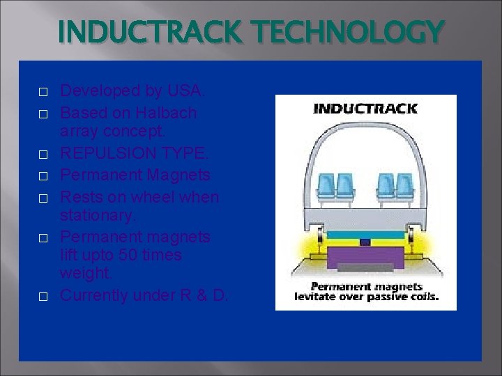 INDUCTRACK TECHNOLOGY � � � � Developed by USA. Based on Halbach array concept.