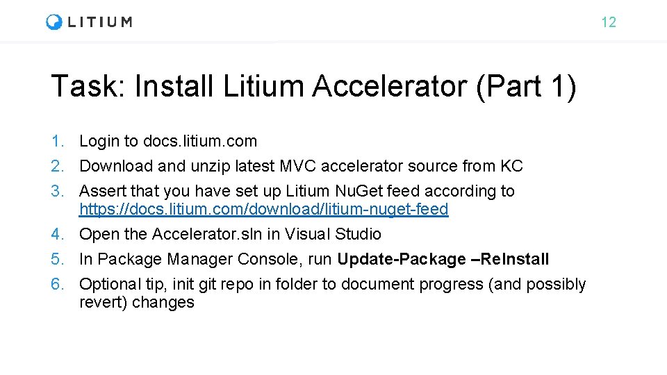 12 Task: Install Litium Accelerator (Part 1) 1. Login to docs. litium. com 2.