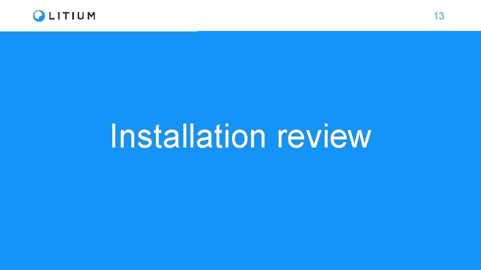 13 Installation review 