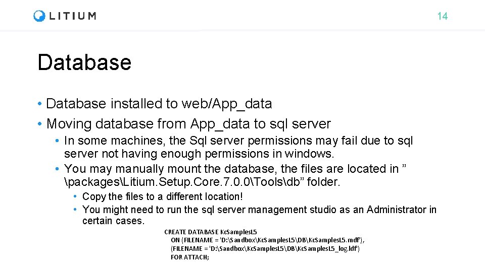 14 Database • Database installed to web/App_data • Moving database from App_data to sql