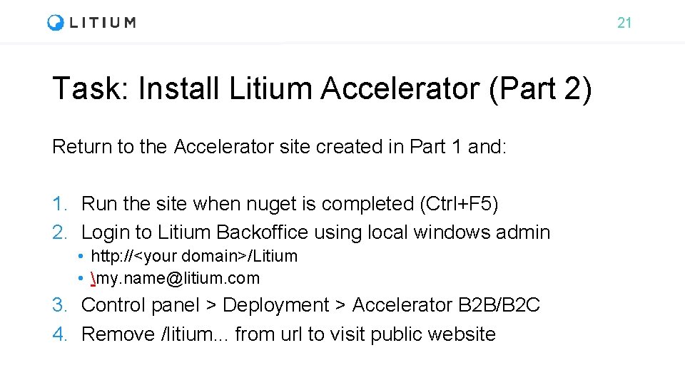 21 Task: Install Litium Accelerator (Part 2) Return to the Accelerator site created in