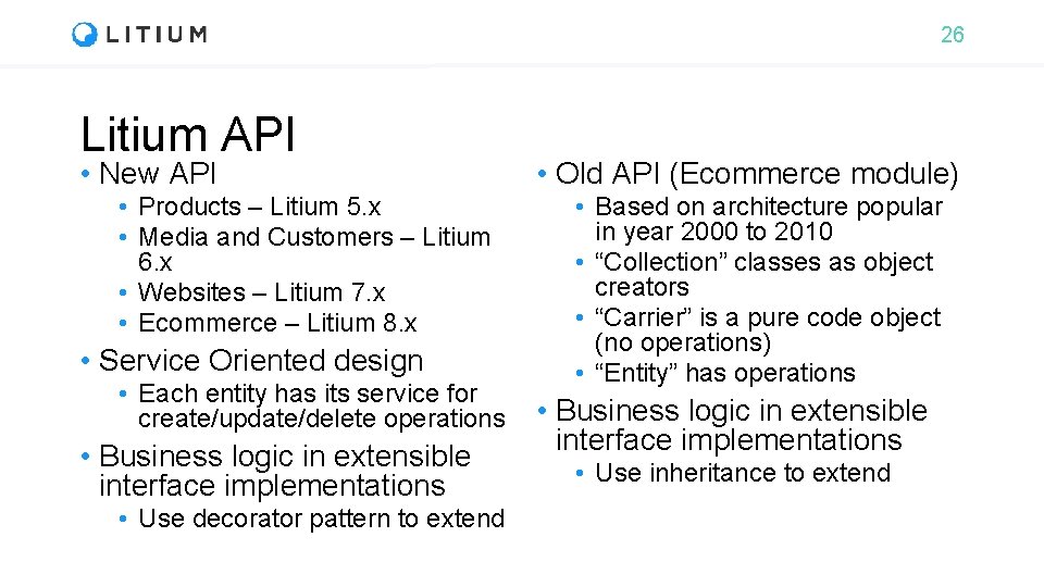 26 Litium API • New API • Products – Litium 5. x • Media