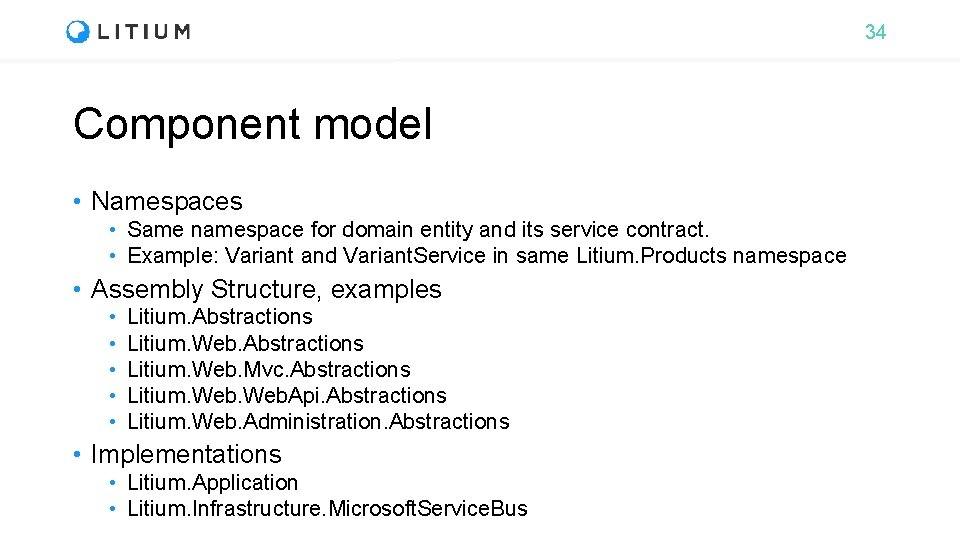 34 Component model • Namespaces • Same namespace for domain entity and its service