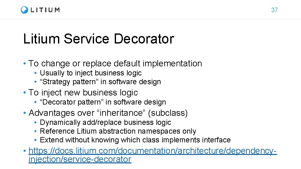 37 Litium Service Decorator • To change or replace default implementation • Usually to