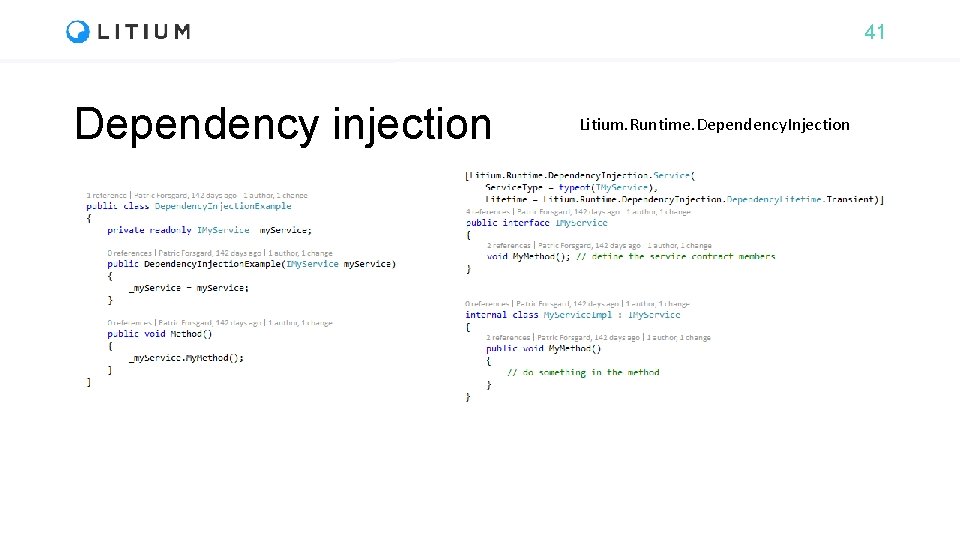 41 Dependency injection Litium. Runtime. Dependency. Injection 