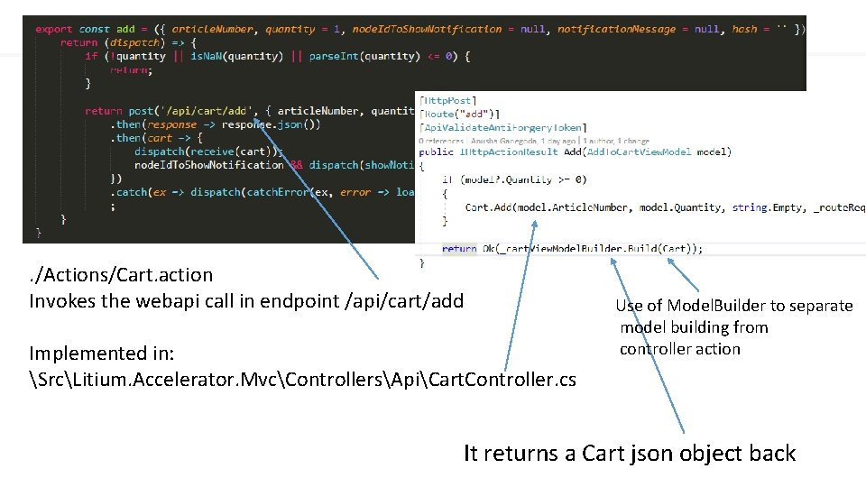 57 . /Actions/Cart. action Invokes the webapi call in endpoint /api/cart/add Implemented in: SrcLitium.