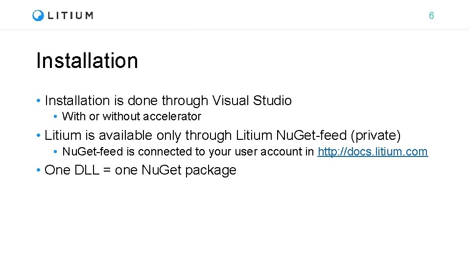 6 Installation • Installation is done through Visual Studio • With or without accelerator