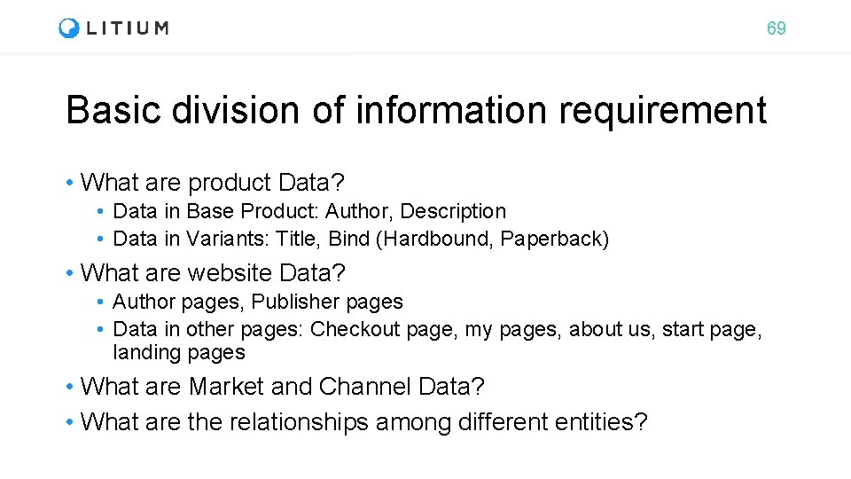 69 Basic division of information requirement • What are product Data? • Data in