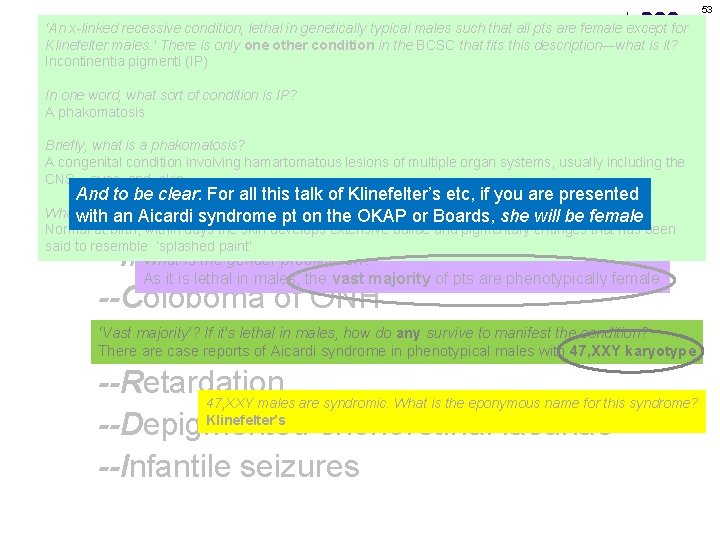 53 ‘An x-linked recessive condition, lethal in genetically typical males such that all pts