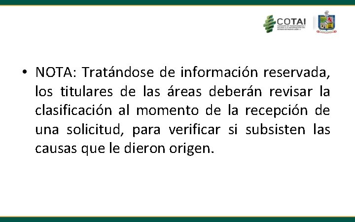  • NOTA: Tratándose de información reservada, los titulares de las áreas deberán revisar