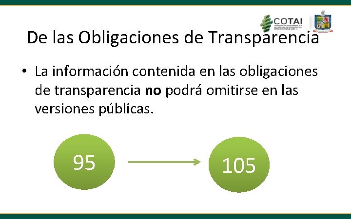 De las Obligaciones de Transparencia • La información contenida en las obligaciones de transparencia