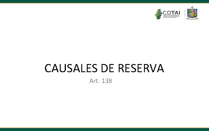 CAUSALES DE RESERVA Art. 138 