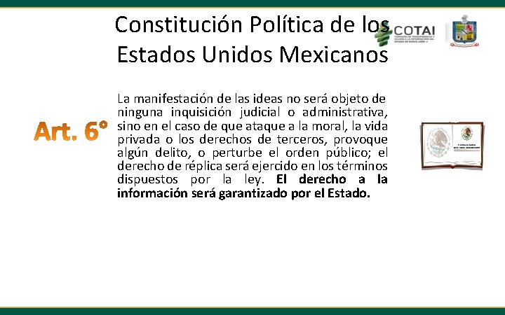 Constitución Política de los Estados Unidos Mexicanos La manifestación de las ideas no será