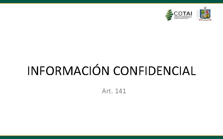 INFORMACIÓN CONFIDENCIAL Art. 141 