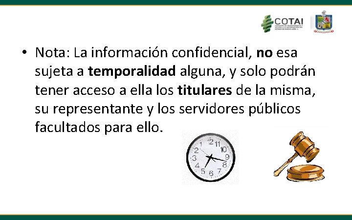  • Nota: La información confidencial, no esa sujeta a temporalidad alguna, y solo