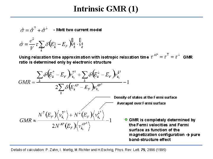 Intrinsic GMR (1) - Mott two current model Using relaxation time approximation with isotropic