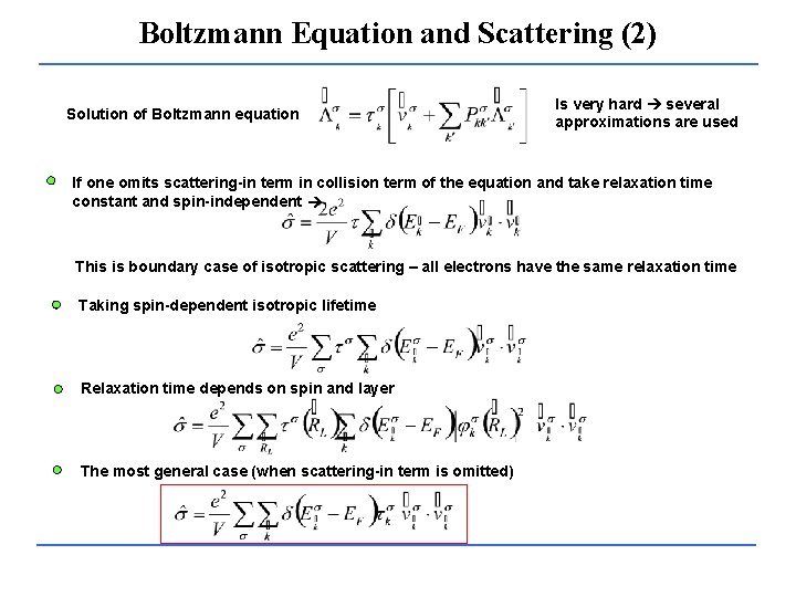 Boltzmann Equation and Scattering (2) Solution of Boltzmann equation Is very hard several approximations