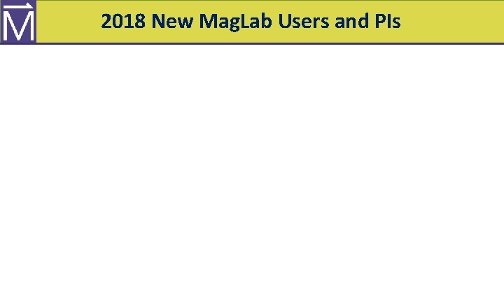 Mag. Lab User Program – Career Level 2018 New Mag. Lab Users and PIs