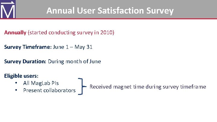 Mag. Lab User Program – Career Level Annual User Satisfaction Survey Annually (started conducting