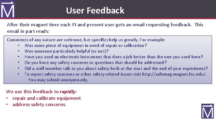 User Feedback After their magnet time each PI and present user gets an email