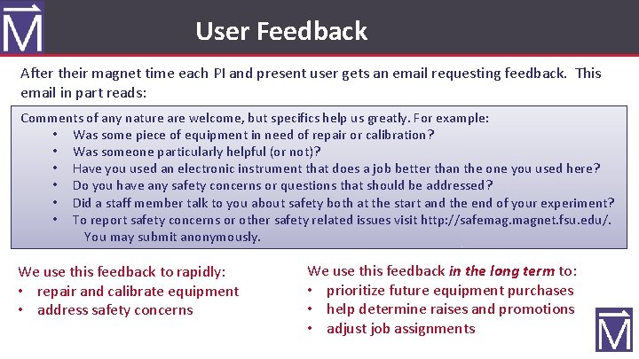 User Feedback After their magnet time each PI and present user gets an email