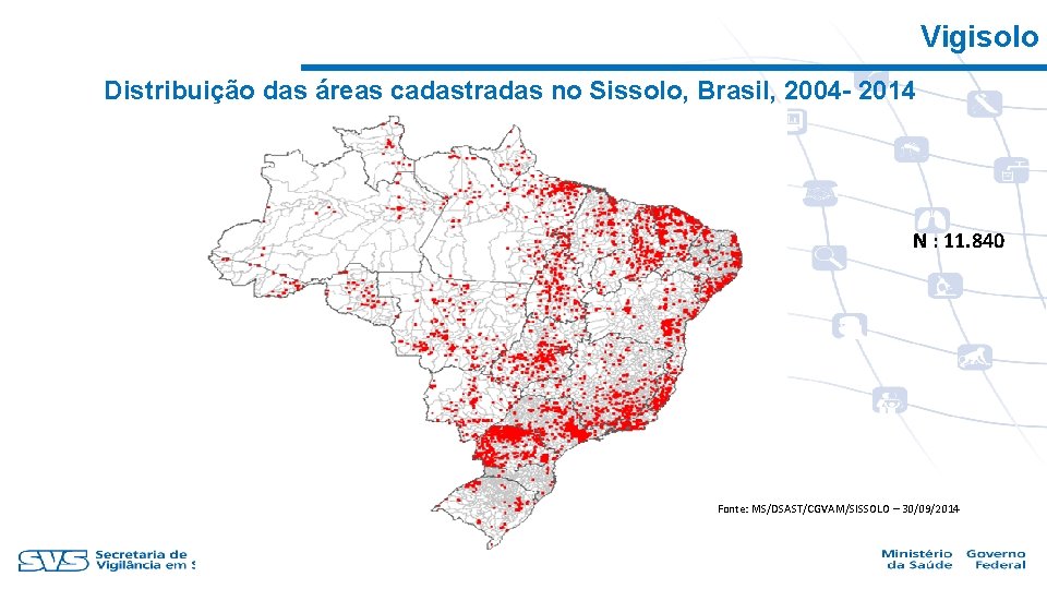Vigisolo Distribuição das áreas cadastradas no Sissolo, Brasil, 2004 - 2014 N : 11.
