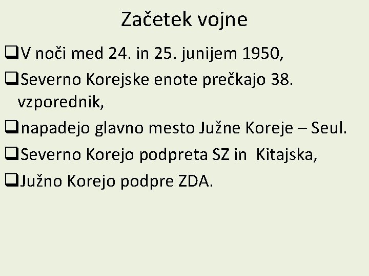 Začetek vojne q. V noči med 24. in 25. junijem 1950, q. Severno Korejske