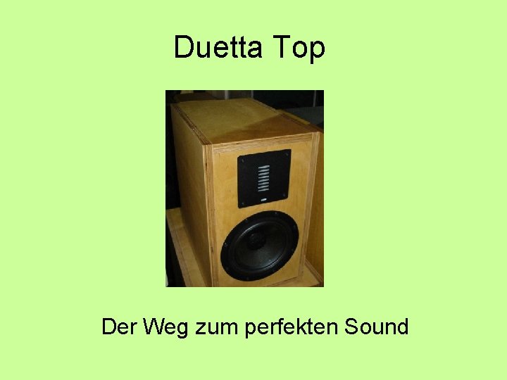 Duetta Top Der Weg zum perfekten Sound 