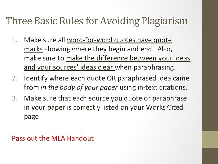 Three Basic Rules for Avoiding Plagiarism 1. Make sure all word-for-word quotes have quote