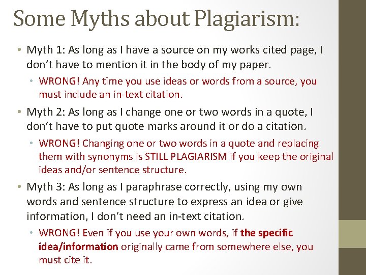Some Myths about Plagiarism: • Myth 1: As long as I have a source